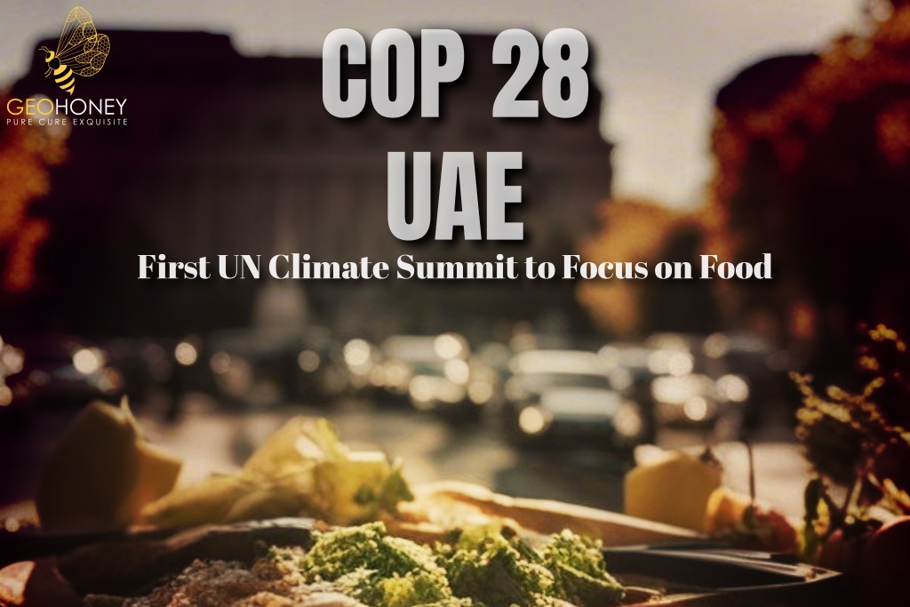 COP28 Will Be the First UN Climate Summit to Focus on Food, and mitigate emissions, and ensure food security.